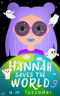 Cover: Hannah Saves the World - Knowledge Forest Press