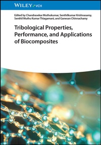 Enlarge image Cover: Tribological Properties, Performance, and Applications of Biocomposites - Wiley-VCH