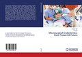Cover: Microsurgical Endodontics: Past, Present & Future - LAP Lambert Academic Publishing