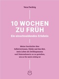 Cover: 10 Wochen zu fr&uuml;h - Ein einschneidendes Erlebnis - Books on Demand