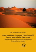 Cover: Algerien (K&uuml;ste, Atlas und W&uuml;ste) nach 50 Jahren franz&ouml;sischer Herrschaft - Classic-Library