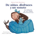 Cover: De ninas, disfraces y un soneto. La infancia de Sor Juana Ines de la Cruz / Of Girls, Disguises, and a Sonnet - Penguin Random House Grupo Editorial
