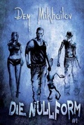 Cover: Die Nullform (Buch #1) - Magic Dome Books in Zusammenarbeit Mit 1c-Publishing