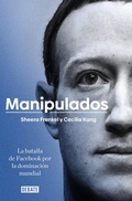 Cover: Manipulados: La batalla de Facebook por la dominacion mundial / An Ugly Truth: Inside Facebook's Battle for Domination - Debate