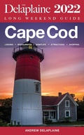 Cover: Cape Cod -  The Delaplaine 2022 Long Weekend Guide (Long Weekend Guides) - Long Weekend Guides
