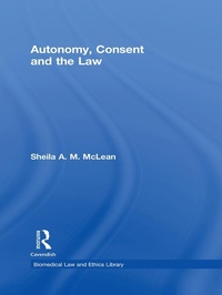 Abbildung von: Autonomy, Consent and the Law - Routledge