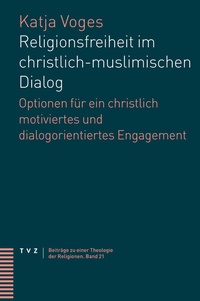 Abbildung von: Religionsfreiheit im christlich-muslimischen Dialog - Theologischer Verlag Zürich
