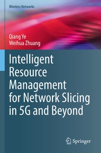 Enlarge image Cover: Intelligent Resource Management for Network Slicing in 5G and Beyond - Springer