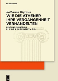 Abbildung von: Wie die Athener ihre Vergangenheit verhandelten - De Gruyter
