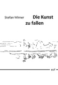 Cover: Die Kunst zu fallen - BoD - Books on Demand