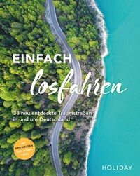 Abbildung von: HOLIDAY Reisebuch: Einfach losfahren - neue Roadtrips vor der Haustür - Merian / Holiday