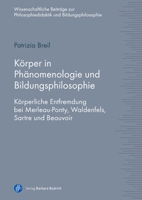 Abbildung von: Körper in Phänomenologie und Bildungsphilosophie - Verlag Barbara Budrich
