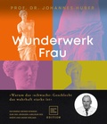 Cover: Wunderwerk Frau - Gr&auml;fe und Unzer Edition