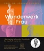 Cover: Wunderwerk Frau - Gräfe und Unzer