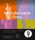 Cover: Wunderwerk Frau - Gr&auml;fe und Unzer