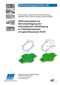 Cover: Relevanzanalyse zur Ber&uuml;cksichtigung der kinematischen Verfestigung in Tiefziehprozessen mit geschlossenem Profil - Europ&auml;ische Forschungsgesellschaft f&uuml;r Blechverarbeitung e.V. (EFB)
