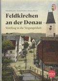 Cover: Feldkirchen an der Donau - Streifzug in die Vergangenheit - Ober&ouml;sterreichisches Landesarchiv