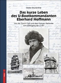 Cover: Das kurze Leben des U-Bootkommandanten Eberhard Hoffmann - Helios