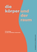 Cover: Die K&ouml;rper und der Raum - aut. architektur und tirol
