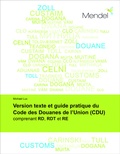 Cover: Version texte et guide pratique du Code des Douanes de l'Union (CDU) - Mendel