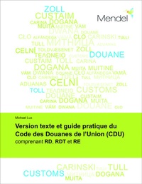 Enlarge image Cover: Version texte et guide pratique du Code des Douanes de l'Union (CDU) - Mendel