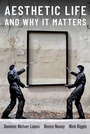 Cover: Aesthetic Life and Why It Matters - Oxford University Press Inc