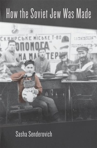 Enlarge image Cover: How the Soviet Jew Was Made - Harvard University Press