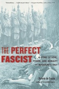 Cover: The Perfect Fascist - The Belknap Press
