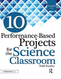 Enlarge image Cover: 10 Performance-Based Projects for the Science Classroom - Routledge