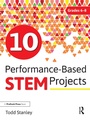 Cover: 10 Performance-Based STEM Projects for Grades 6-8 - Routledge