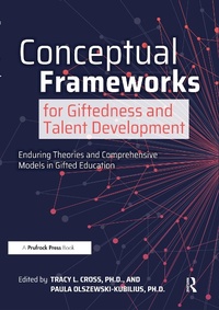 Enlarge image Cover: Conceptual Frameworks for Giftedness and Talent Development - Routledge