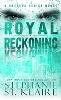 Cover: Royal Reckoning (The Keepers Series, #5) - Stephanie St. Klaire