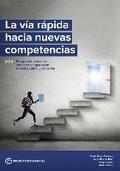 Cover: The Fast Track to New Skills (Spanish Edition) - World Bank Publications