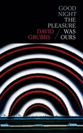 Cover: Good Night the Pleasure Was Ours - Duke University Press