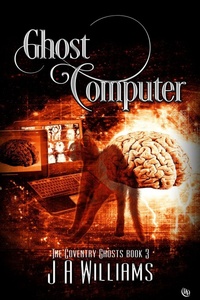 Enlarge image Cover: Ghost Computer (The Coventry Ghosts, #3) - eXtasy Books Inc