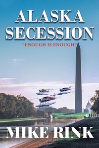 Abbildung von: Alaska Secession - Page Publishing, Inc.