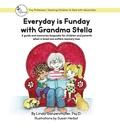 Cover: Every Day is Funday with Grandma Stella - Three Tomatoes Publishing