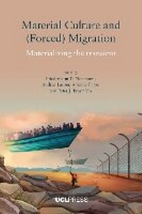 Enlarge image Cover: Material Culture and (Forced) Migration - UCL Press