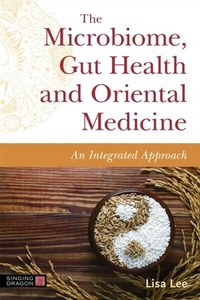 Abbildung von: The Microbiome, Gut Health and Oriental Medicine - Singing Dragon