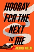 Cover: Hooray for the Next To Die - Whitefox Publishing Ltd