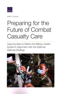 Abbildung von: Preparing for the Future of Combat Casualty Care - RAND