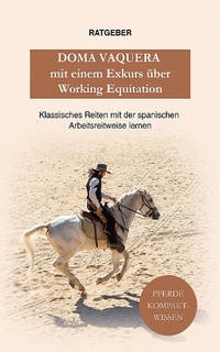 Abbildung von: Doma Vaquera mit einem Exkurs über Working Equitation - XinXii