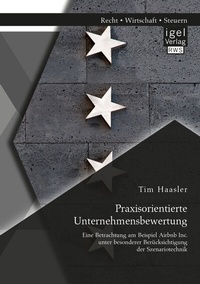 Abbildung von: Praxisorientierte Unternehmensbewertung. Eine Betrachtung am Beispiel Airbnb Inc. unter besonderer Berücksichtigung der Szenariotechnik - Diplomica Verlag