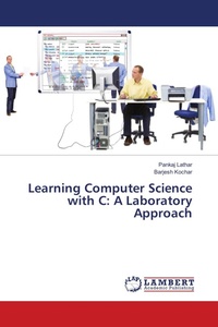 Enlarge image Cover: Learning Computer Science with C: A Laboratory Approach - LAP Lambert Academic Publishing