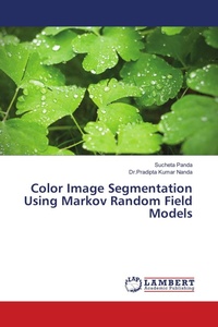 Enlarge image Cover: Color Image Segmentation Using Markov Random Field Models - LAP Lambert Academic Publishing
