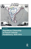 Cover: Republican Citizenship in French Colonial Pondicherry, 1870-1914 - Amsterdam University Press