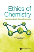 Cover: Ethics Of Chemistry: From Poison Gas To Climate Engineering - World Scientific Publishing Co Pte Ltd