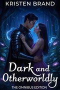 Cover: Dark and Otherworldly: The Omnibus Edition - Kristen Brand