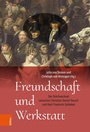 Cover: Freundschaft und Werkstatt - Böhlau