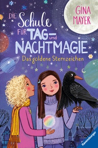 Abbildung von: Die Schule für Tag- und Nachtmagie, Band 3 - Das goldene Sternzeichen - Ravensburger